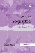 Lesbian Geographies: Gender, Place and Power