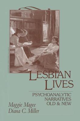 Lesbian Lives: Psychoanalytic Narratives Old and New - Magee, Maggie, and Miller, Diana C.