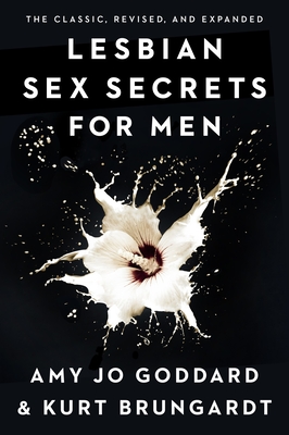 Lesbian Sex Secrets for Men - Goddard, Amy Jo, and Brungardt, Kurt