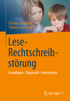 Lese-Rechtschreibstorung: Grundlagen, Diagnostik, Intervention - Steinbrink, Claudia, and Lachmann, Thomas