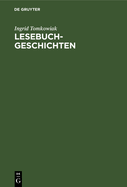 Lesebuchgeschichten: Erz?hlstoffe in Schulleseb?chern 1770-1920