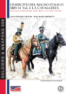 L'Esercito del Regno Italico 1805-1814. Vol. 2 La Cavalleria