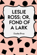 Leslie Ross; Or, Fond of a Lark