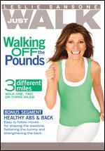 Leslie Sansone: Just Walk - Walking off the Pounds