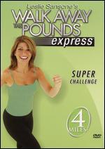Leslie Sansone: Walk Away the Pounds Express - Super Challenge, 4 Miles