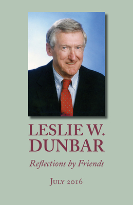 Leslie W. Dunbar: Reflections by Friends - Dunbar, Anthony (Editor)
