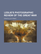 Leslie's photographic review of the great war