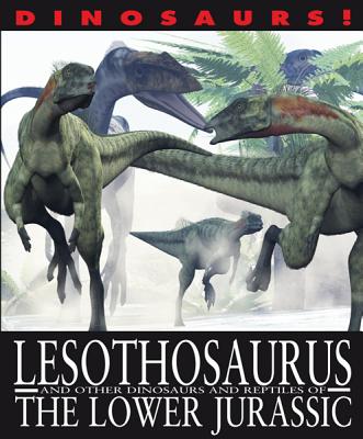 Lesothosaurus and Other Dinosaurs and Reptiles from the Lower Jurassic - West, David