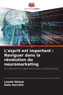 L'esprit est important: Naviguer dans la rvolution du neuromarketing