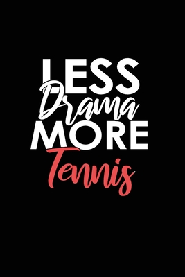 Less Drama More Tennis: Lined Blank Notebook/Journal for School / Work / Journaling - Publishing, Viby Gifts