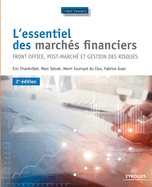 L'essentiel des march?s financiers: Front office, post-march? et gestion des risques.