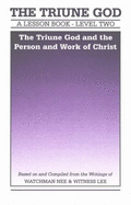 Lesson Book Level 2: Triune God and the Person and Work of Christ - Living Stream Ministry (Creator)