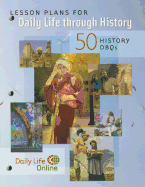 Lesson Plans for Daily Life Through History: 50 History Dbqs