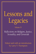 Lessons and Legacies IV: Reflections on Religion, Justice, Sexuality, and Genocide Volume 4