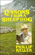 Lessons from a Sheep Dog - Keller, W Phillip, and Keller, Phillip, and McGee, J Vernon, Dr.