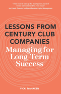 Lessons from Century Club Companies: Managing for Long-Term Success