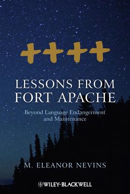 Lessons from Fort Apache: Beyond Language Endangerment and Maintenance - Nevins, M. Eleanor