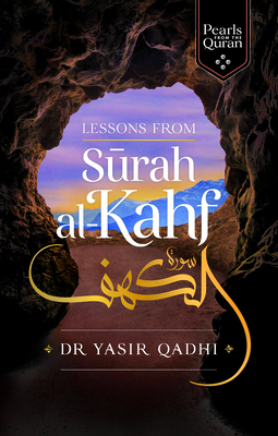 Lessons from Surah Al-Kahf - Qadhi, Yasir