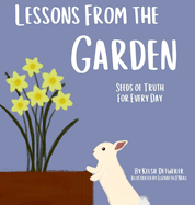 Lessons From the Garden, Seeds of Truth for Every Day