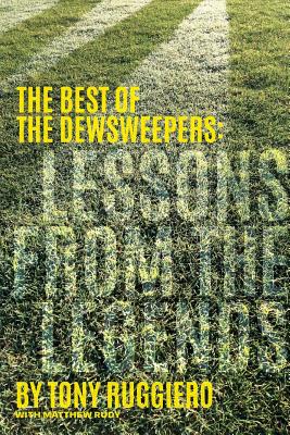 Lessons from the Legends: The Best of the Dewsweepers - Rudy, Matthew, and Oliver, Tim, and Ruggiero, Tony