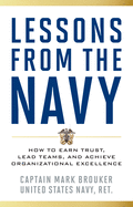 Lessons from the Navy: How to Earn Trust, Lead Teams, and Achieve Organizational Excellence