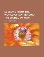 Lessons from the World of Matter and the World of Man