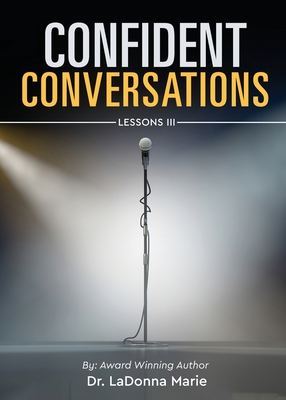 Lessons III: Confident Conversations - Marie, Ladonna, Dr.