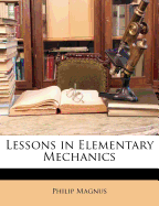 Lessons in Elementary Mechanics
