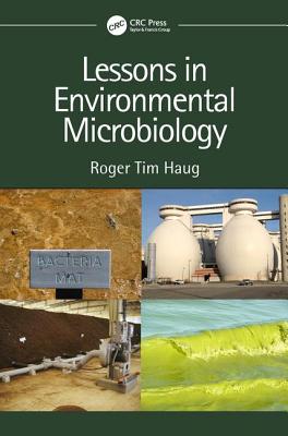 Lessons in Environmental Microbiology - Haug, Roger Tim