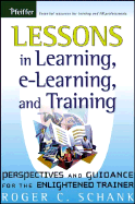 Lessons in Learning, E-Learning, and Training: Perspectives and Guidance for the Enlightened Trainer