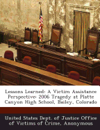 Lessons Learned: A Victim Assistance Perspective: 2006 Tragedy at Platte Canyon High School, Bailey, Colorado