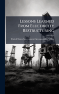 Lessons Learned From Electricity Restructuring