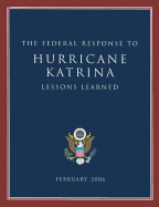 Lessons Learned: The Federal Response to Hurricane Katrina
