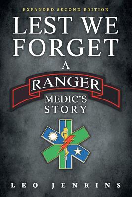 Lest We Forget: An Army Ranger Medic's Journey - Jenkins, Leo