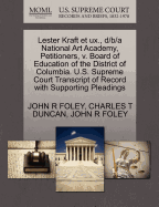 Lester Kraft Et UX., D/B/A National Art Academy, Petitioners, V. Board of Education of the District of Columbia. U.S. Supreme Court Transcript of Record with Supporting Pleadings