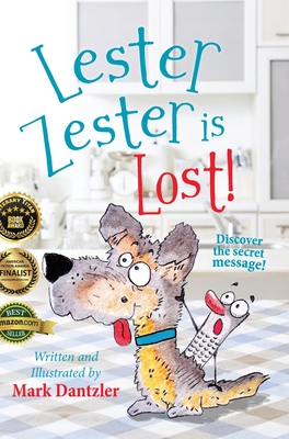 Lester Zester is Lost!: A story for kids about self-confidence and friendship - 