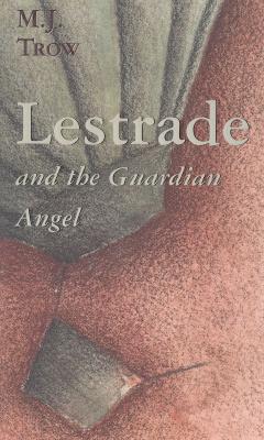 Lestrade and the Guardian Angel: Is My (or My Loved One's) Unhappiness a Problem - Trow, M J