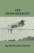 Let Dogs Delight - Johns, Rowland