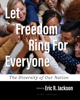 Let Freedom Ring For Everyone: The Diversity of Our Nation - Jackson, Eric R (Editor)