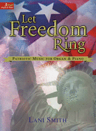 Let Freedom Ring: Patriotic Music for Organ & Piano