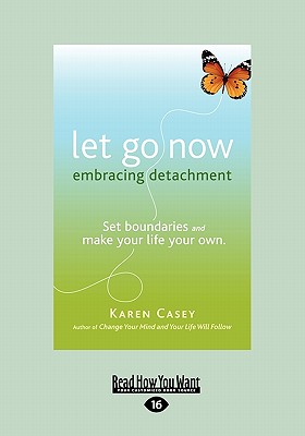 Let Go Now: Embracing Detachment - Casey, Karen