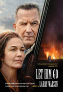 Let Him Go (Movie Tie-In Edition)