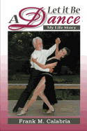 Let It Be a Dance: My Life Story