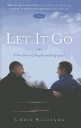 Let It Go: A True Story of Tragedy and Forgivenesss
