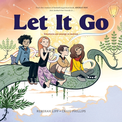 Let it go: Emotions are Energy in Motion - Lipp, Rebekah