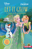 Let It Grow: A Frozen Guide to Gardening