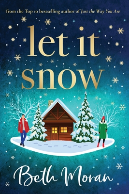 Let It Snow: THE NUMBER ONE BESTSELLER - Moran, Beth
