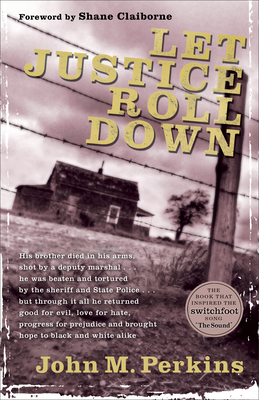 Let Justice Roll Down - Perkins, John M, Dr., and Claiborne, Shane (Foreword by)