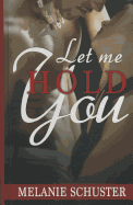 Let Me Hold You - Schuster, Melanie