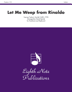 Let Me Weep (Lascia Ch'io Pianga) (from Rinaldo): Part(s)